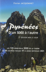 Pyrénées, d'un 3000 à l'autre : les 129 principaux 3000 de la chaîne en 44 courses faciles (F) à assez difficiles (AD)