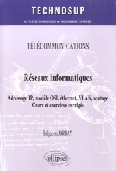 Réseaux informatiques - Adressage IP, modèle OSI, éthernet, VLAN, routage