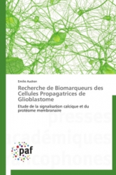 Recherche de Biomarqueurs des Cellules Propagatrices de Glioblastome