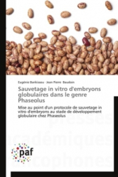 Sauvetage in vitro d'embryons globulaires dans le genre Phaseolus Sauvetage in vitro d'embryons globulaires dans le genre Phaseolus