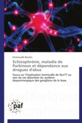 Schizophrénie, maladie de parkinson et dépendance aux drogues d'abus