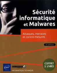 Sécurité informatique et Malwares. Coffret de 2 livres : attaques, menaces et contre-mesures (2e édition)