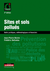 Sites et sols pollués. Outils juridiques, méthodologiques et financiers