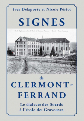 Signes de Clermont-Ferrand, le dialecte des sourds à l'école des Gravouses