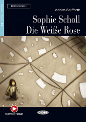 Lesen und Uben : Sophie Scholl - die Weisse Rose + online audio