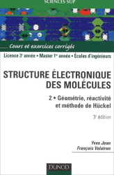 Structure électronique des molécules Tome 2 Géométrie, réactivité et méthode de Hückel