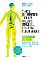 Stress, inflammation, troubles digestifs, immunité... et si c'etait le nerf vague ? 