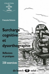 Surcharge cognitive et dysorthographie Réflexions et pratiques