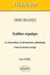 Synthèse organique - La rétrosynthèse, les déconnexions, méthodologie