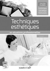 Techniques esthétiques en situations professionnelles (2015) - Livre du professeur