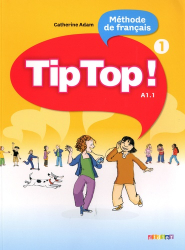 Tip Top ! A1.1 - Livre élève