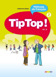 Tip Top ! 2 A1.2 : Livre Élève