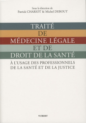Traité de médecine légale et de droit de la santé à l'usage des professionnels de la santé et de la justice
