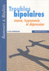 Troubles bipolaires - Manie, hypomanie et dépression