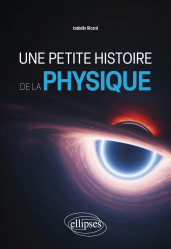 Vous recherchez les livres à venir en Sciences de la Vie et de la Terre, Une petite histoire de la physique