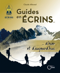 Un siècle de guides en Ecrins