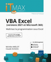 VBA Excel (versions 2021 et Microsoft 365) : Cours et Exercices corrigés - Maîtrisez la programmatio