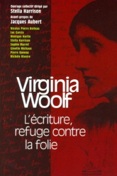 Virginia Woolf. L'écriture refuge contre la folie