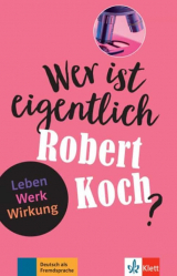 Wer ist eigentlich Robert Koch