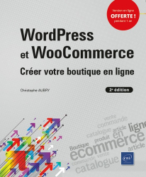 WordPress et WooCommerce (2e édition). Créer votre boutique en ligne