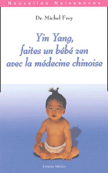 Yin yang faites un bébé zen avec la médecine chinoise