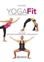 Yogafit ameliorez votre force, votre souplesse et votre silhouette