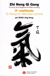 Zhi Neng Qi Gong 4e Méthode : Qi Gong du méridien central