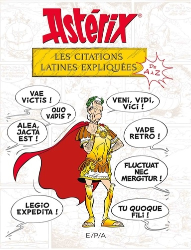 Astérix - Les citations latines expliquées - epa - 9782376710622 - 