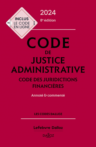 Code de justice administrative, Code des juridictions financières 2024, annoté et commenté - Dalloz - 9782247222773 - 