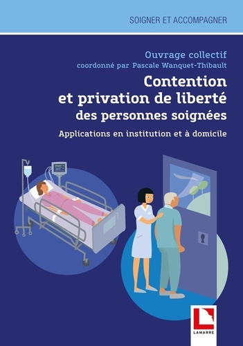 Contention et privation de liberté des personnes soignées - lamarre - 9782757311165 - 