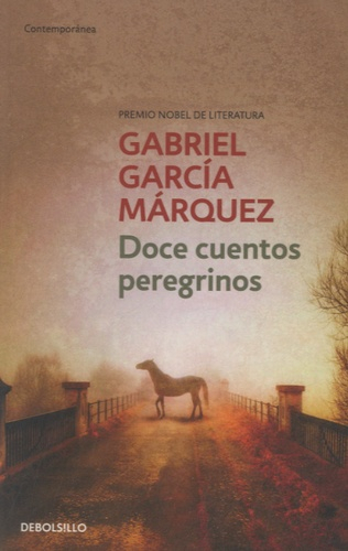 Doce cuentos peregrinos Gabriel GARCIA MARQUEZ Debolsillo