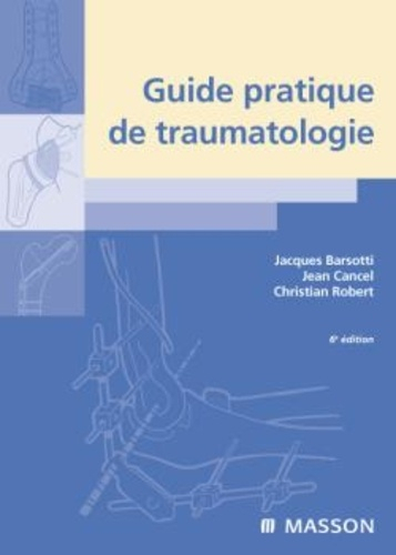Guide pratique de traumatologie - elsevier / masson - 9782294703003 - 