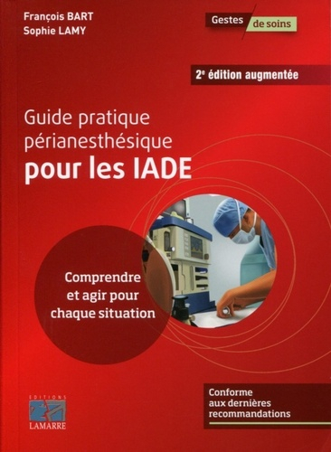 Guide pratique périanesthésique pour les IADES : comprendre et agir pour chaque situation - lamarre - 9782757308707 - 