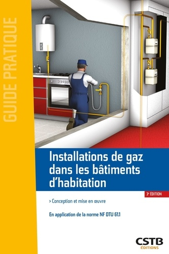 Installations de gaz dans les bâtiments d'habitation - Cstb - 9782868917492 - 