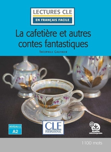 La cafetière et autres contes fantastiques - CLE International - 9782090311549 - 