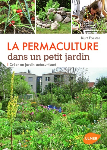 La permaculture dans un petit jardin - ulmer - 9782841387212 - 