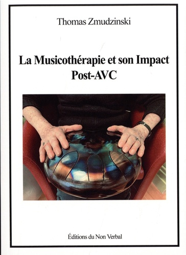 La musicothérapie et son impact post-AVC - du non verbal - 9791093532844 - 