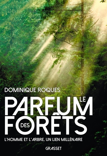 Le parfum des forêts - grasset - 9782246831648 - 