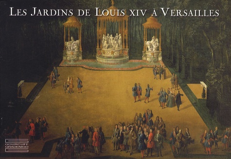 Les jardins de Louis XIV à Versailles - gourcuff gradenigo - 9782353400652 - 
