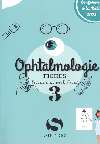 Les grimoires d’Anaïs 3 - Fiches d'ophtalmologie - s editions - 9782356402660 - 