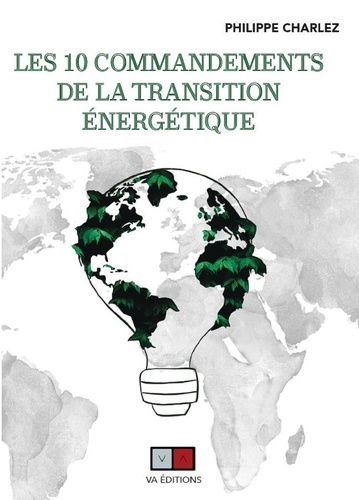 Les dix commandements de la transition énergétique - VA Press - 9782360932511 - 