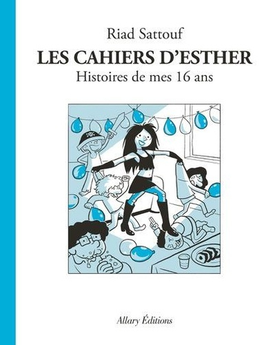 LES CAHIERS D'ESTHER T.7  -  HISTOIRES DE MES 16 ANS  |  - allary - 9782370734167 - 