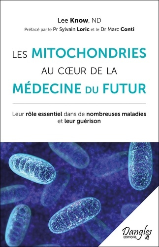 Les mitochondries au coeur de la médecine du futur - dangles éditions - 9782703312369 - 