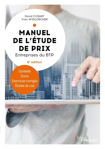 Manuel de l'étude de prix - Entreprises du BTP - Eyrolles - 9782416010040 - 