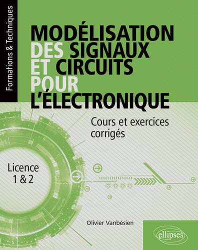 Modélisation des signaux et circuits pour l’électronique - Ellipses - 9782340064096 - 