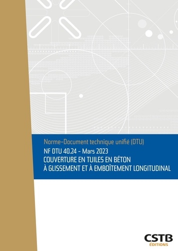 NF DTU 40.24 couverture en tuiles en béton à glissement et à emboitement logitud - edition de mars 2 - CSTB - 3260050854283 - 
