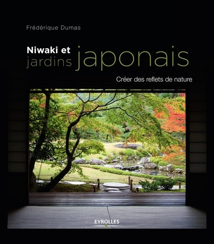 Niwaki et jardins japonais - eyrolles - 9782212118605 - 