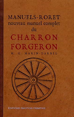 Nouveau manuel du charron- forgeron - emotion primitive  - 9782914123815 - 
