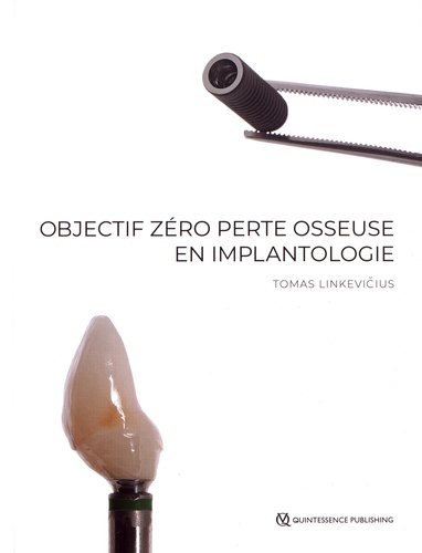 Objectif zéro perte osseuse en implantologie - quintessence international - 9782366150643 - 
