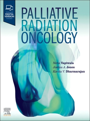 Palliative Radiation Oncology - elsevier health sciences - 9780323876889 - 